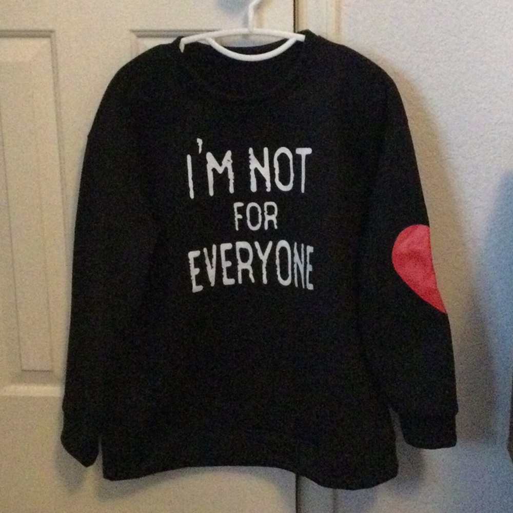 “I’m not for everyone” cute sweatshirt